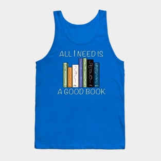 All I Need is a Good Book Tank Top